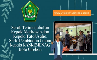 Sertijab Kamad & Kaur TU, serta Pembinaan Umum Kepala KANKEMENAG Kota Cirebon